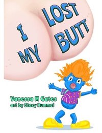 bokomslag I Lost My Butt