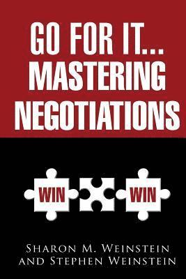 Stephen Weinstein, Sharon M. Weinstein - Go for It...Mastering Negotiations, Häftad