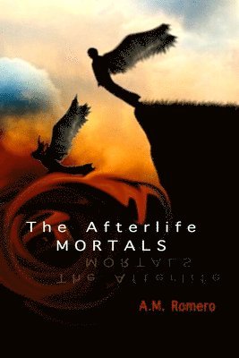 A. M. Romero - The Afterlife Mortals, Häftad. Tillgänglighet: Lägg i varukorg