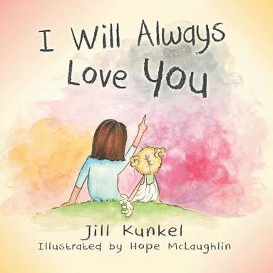 Jill Kunkel - I Will Always Love You, Häftad