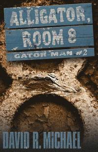 bokomslag Alligator, Room 8: Gator-man #2