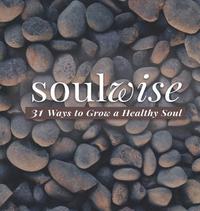 bokomslag Soulwise: 31 Ways to Grow a Healthy Soul