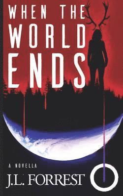 When the World Ends: A Novella of Old Gods, New Gods, and a Darkly Future 1