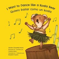 bokomslag I Want to Dance like a Koala Bear
