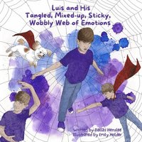 bokomslag Luis and His Tangled, Mixed-up, Sticky, Wobbly Web of Emotions