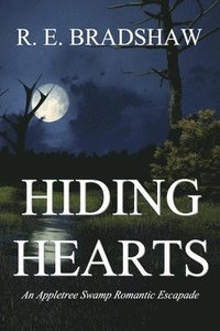 bokomslag Hiding Hearts: An Appletree Swamp Romantic Escapade