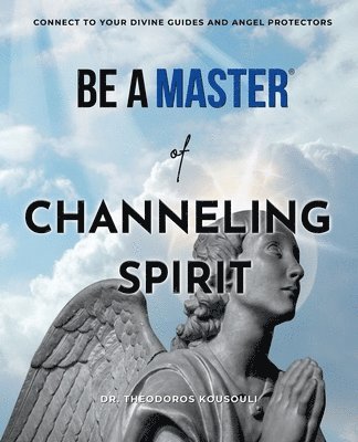 Be A Master Of Channeling Spirit 1