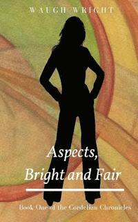 bokomslag Aspects, Bright and Fair