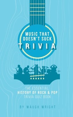 bokomslag The Essential History of Rock & Pop Trivia Quiz Book