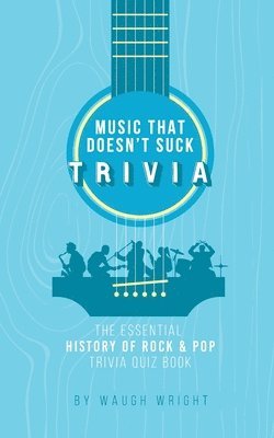 The Essential History of Rock & Pop Trivia Quiz Book 1