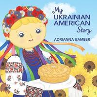 bokomslag My Ukrainian American Story