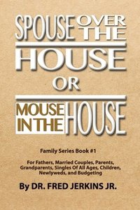 bokomslag Spouse Over The House or Mouse In The House
