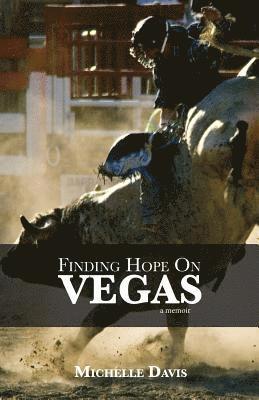 Finding Hope on Vegas: A Memoir
