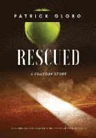 RESCUED, A Ugandan Story