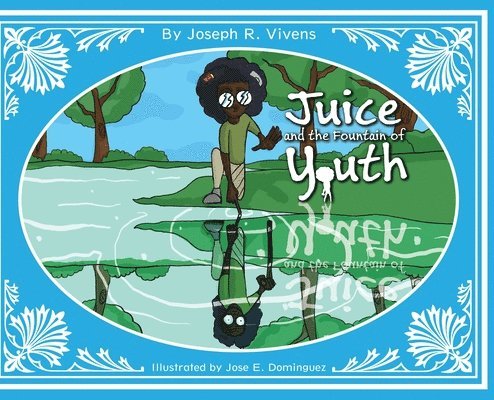 Juice and The Fountain of Youth 1