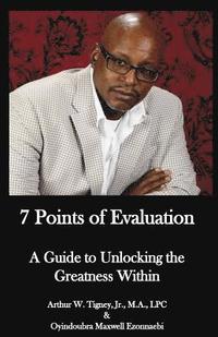 bokomslag 7 Points of Evaluation: A Guide to Unlocking the Greatness Within