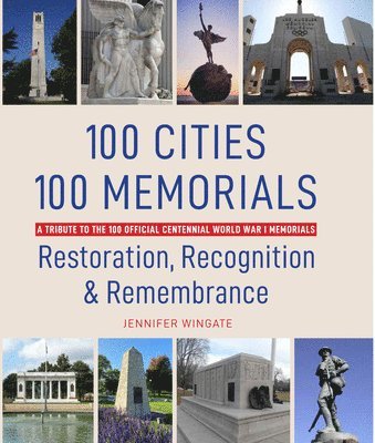 bokomslag 100 Cities 100 Memorials: Restoration, Recognition & Remembrance