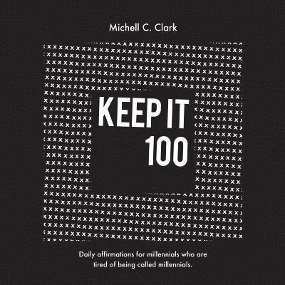 Clark C. Michell - Keep it 100, Häftad. Tillgänglighet: Lägg i varukorg