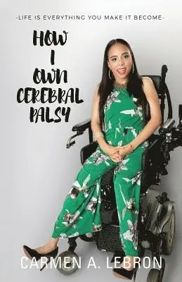 Carmen Lebron - How I Own Cerebral Palsy, Häftad. Tillgänglighet: Lägg i varukorg