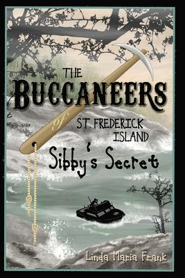 The Buccaneers of St. Frederick Island, Sibby's Secret 1