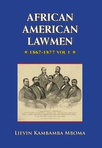 bokomslag AFRICAN AMERICAN LAWMEN, 1867-1877, vol.1