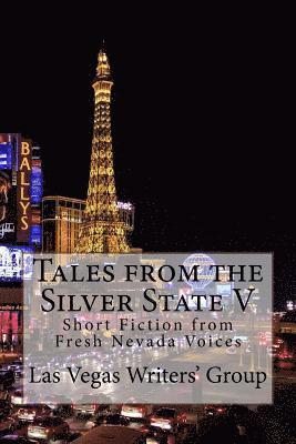 Tales from the Silver State V: Short Fiction from Fresh Nevada Voices 1