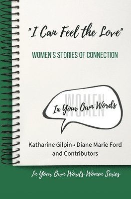 bokomslag "I Can Feel the Love": Women's Stories of Connection