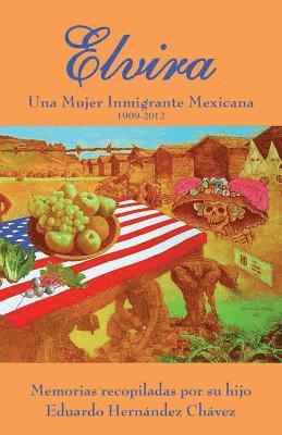 Elvira C. Hernandez, Eduardo Hernandez Chavez - Elvira: Una mujer inmigrante mexicana, Häftad