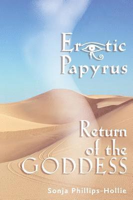 Sonja Phillips-Hollie - Erotic Papyrus: Return of the Goddess, Häftad