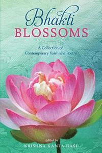 bokomslag Bhakti Blossoms: A Collection of Contemporary Vaishnavi Poetry