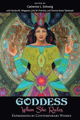 Goddess: When She Rules: Expressions by Contemporary Women 1