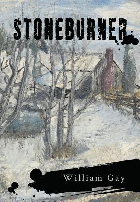 William Gay - Stoneburner, Inbunden