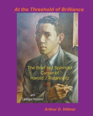 At the Threshold of Brilliance: The Brief but Splendid Career of Harold J. Rabinovitz 1