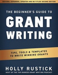 bokomslag The Beginner's Guide to Grant Writing