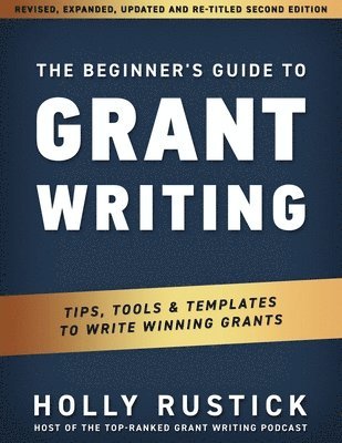 The Beginner's Guide to Grant Writing 1