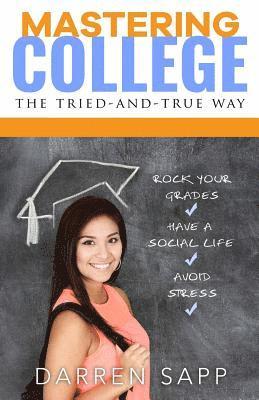 Mastering College: The Tried-and-True Way