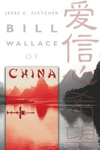 bokomslag Bill Wallace of China