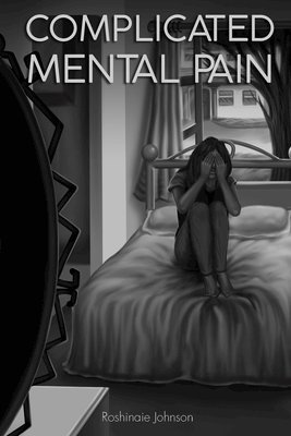 Roshinaie Johnson - Complicated Mental Pain, Häftad