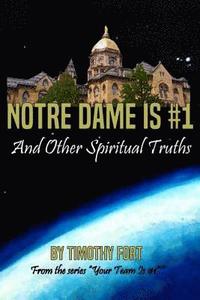 bokomslag Notre Dame is #1: And Other Spiritual Truths