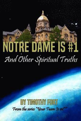 Notre Dame is #1: And Other Spiritual Truths 1