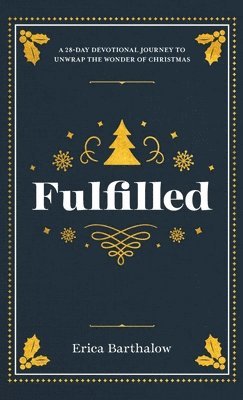 Erica Barthalow - Fulfilled, Inbunden