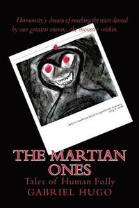 bokomslag The Martian Ones: Tales of Human Folly
