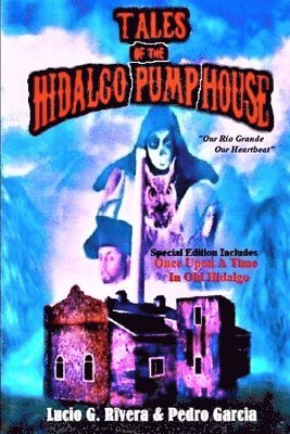 Tales of the Hidalgo Pump House