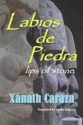 Xánath Caraza, Gabriel H Sanchez, Gabriel H. Sanchez - Labios de Piedra, Häftad
