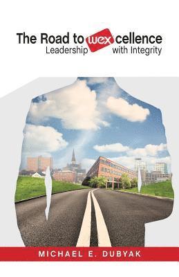 bokomslag The Road to WEXcellence: Leadership with Integrity