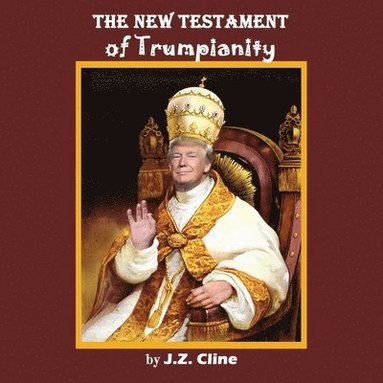 bokomslag New Testament of Trumpianity