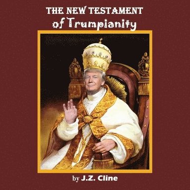 bokomslag The New Testament of Trumpianity
