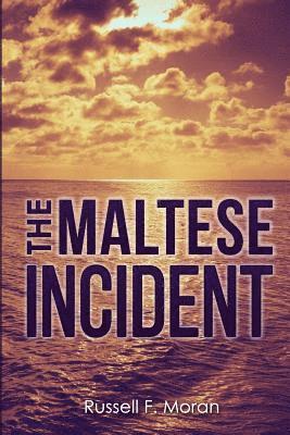 The Maltese Incident: A Novel Of Time Travel 1