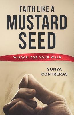 bokomslag Faith Like a Mustard Seed: Wisdom for Your Walk