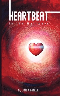 Jen Finelli - Heartbeat in the Hallways, Häftad